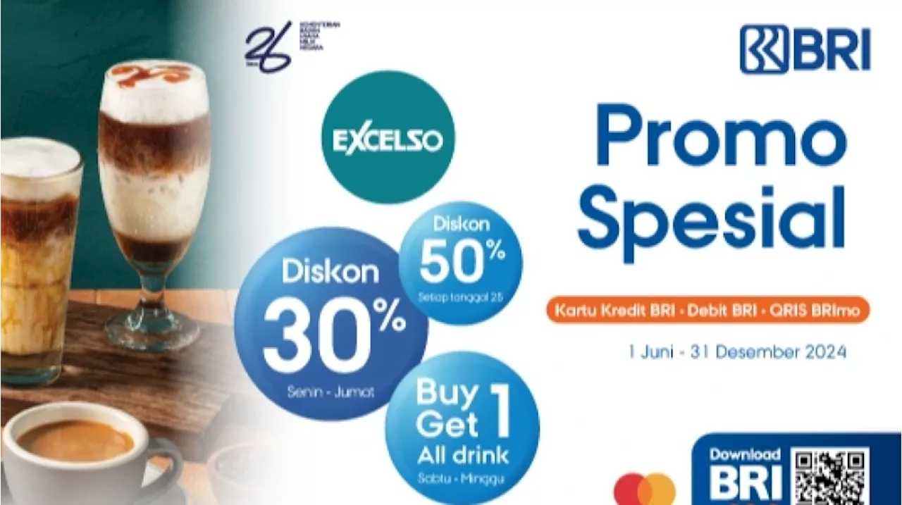 Promo Seru di Excelso! Hemat Lebih Banyak Pakai Kartu Debit dan Kredit BRI!