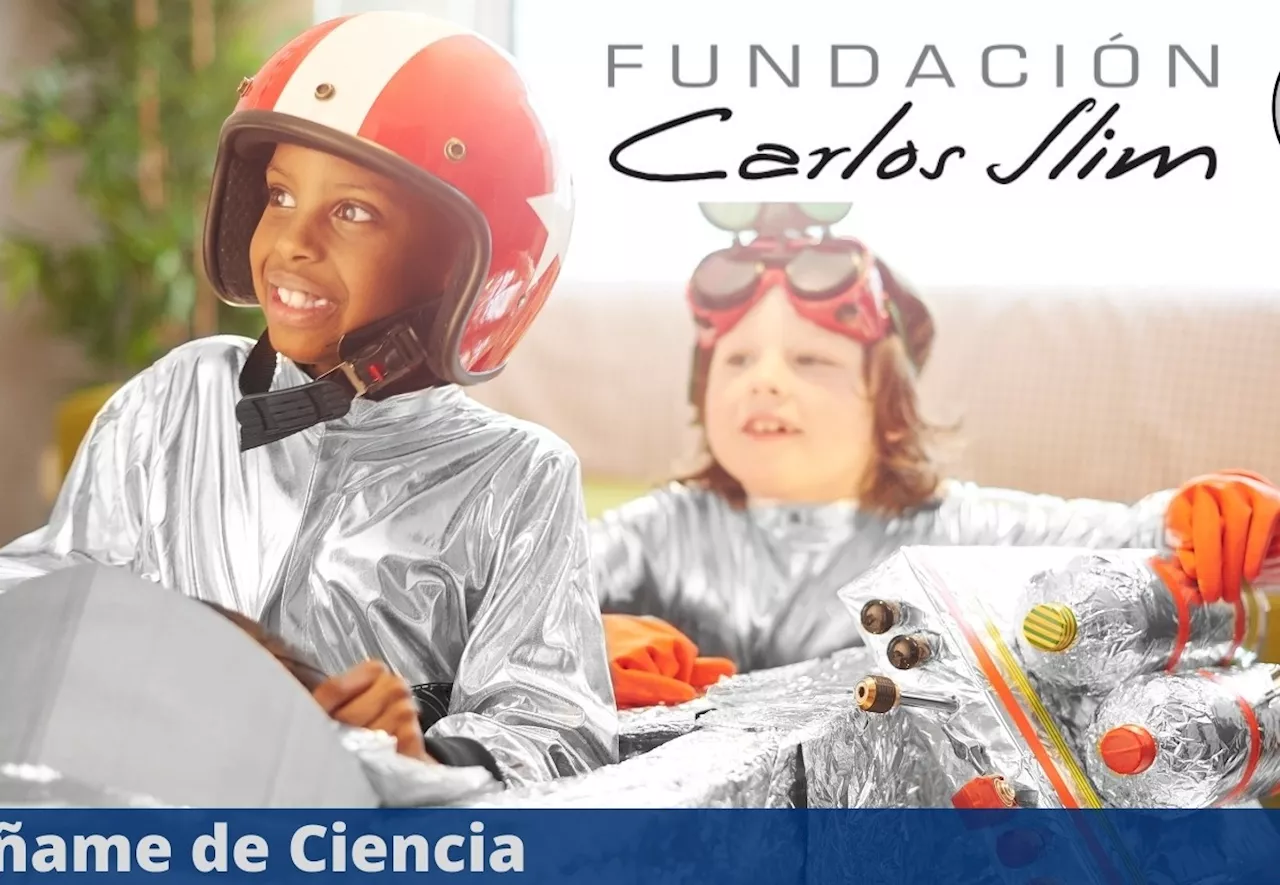 La Fundación Carlos Slim lanzó CURSO en línea 100% gratuito sobre CIENCIA para niños