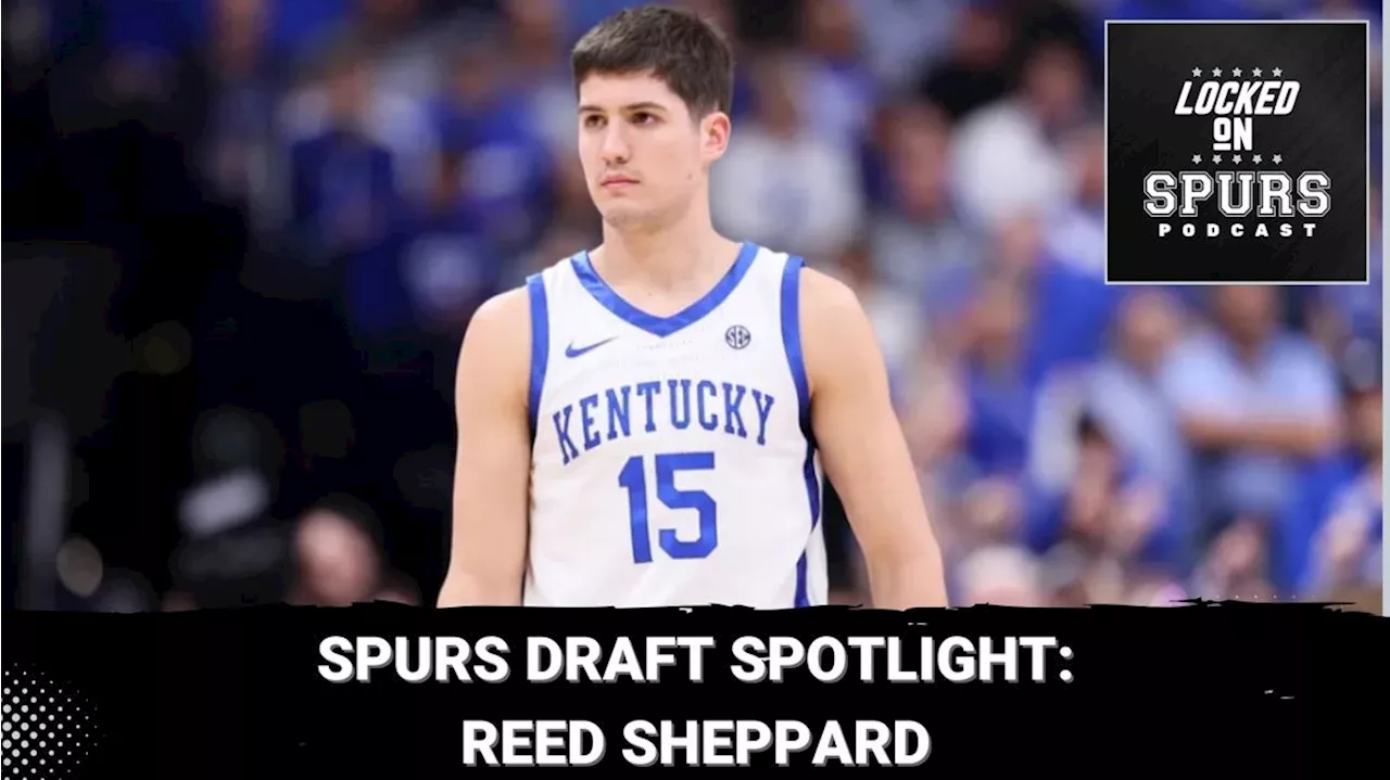 Spurs NBA Draft Spotlight: Reed Sheppard | Locked On Spurs