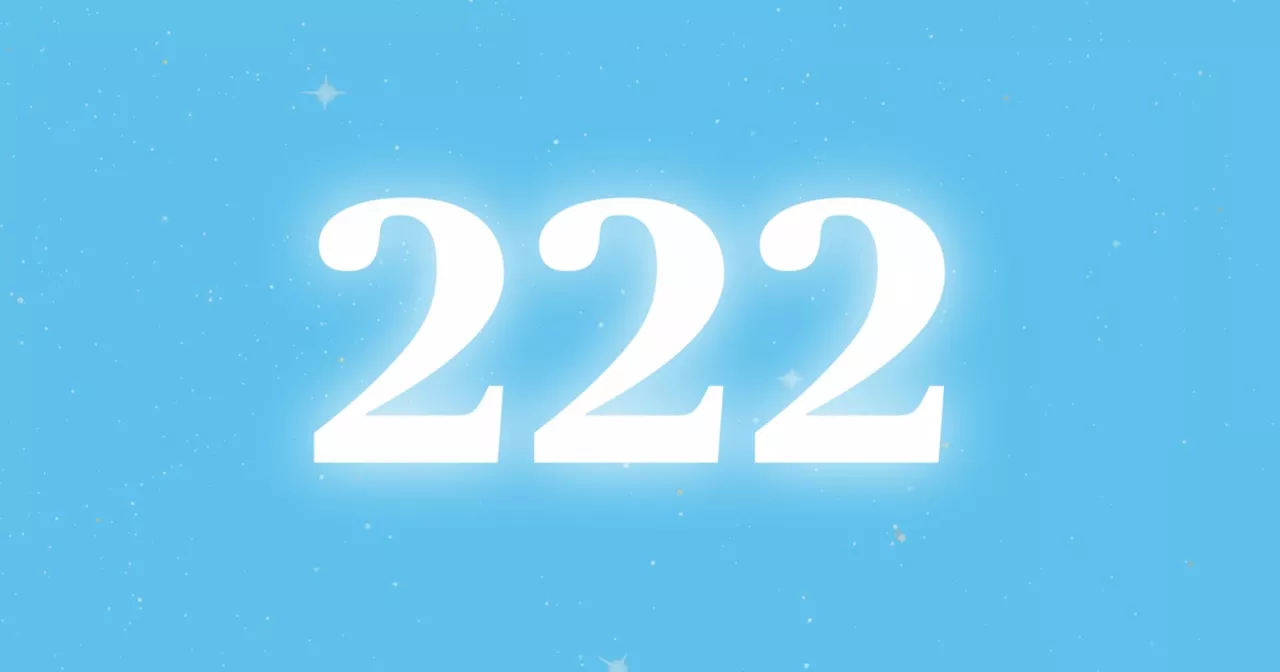 Angel Number 222 Meaning: Why Seeing This Number Could Mean New Relationships