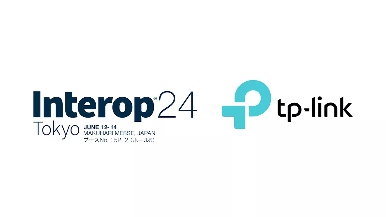 TP-Link、6月12日からの「Interop Tokyo 2024」にて、Omada製品による法人向け10G×Wi-Fi 7環境など展示