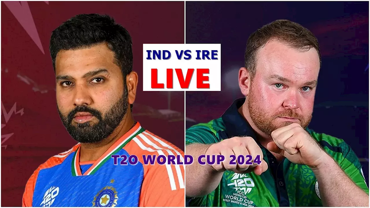 T20 World Cup 2024: भारत और आयरलैंड के बीच मैच का लाइव स्कोरकार्ड