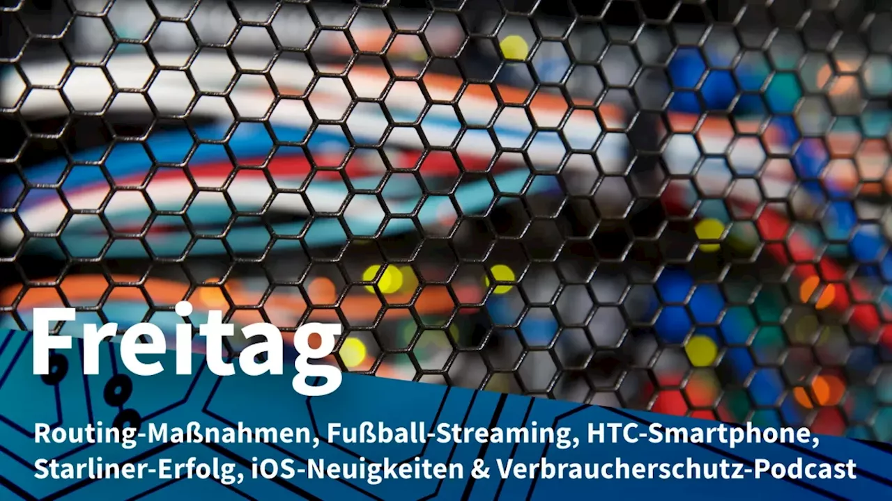 Freitag: Sicherheit von Internet-Routing, Latenzen bei Fußball-Übertragungen