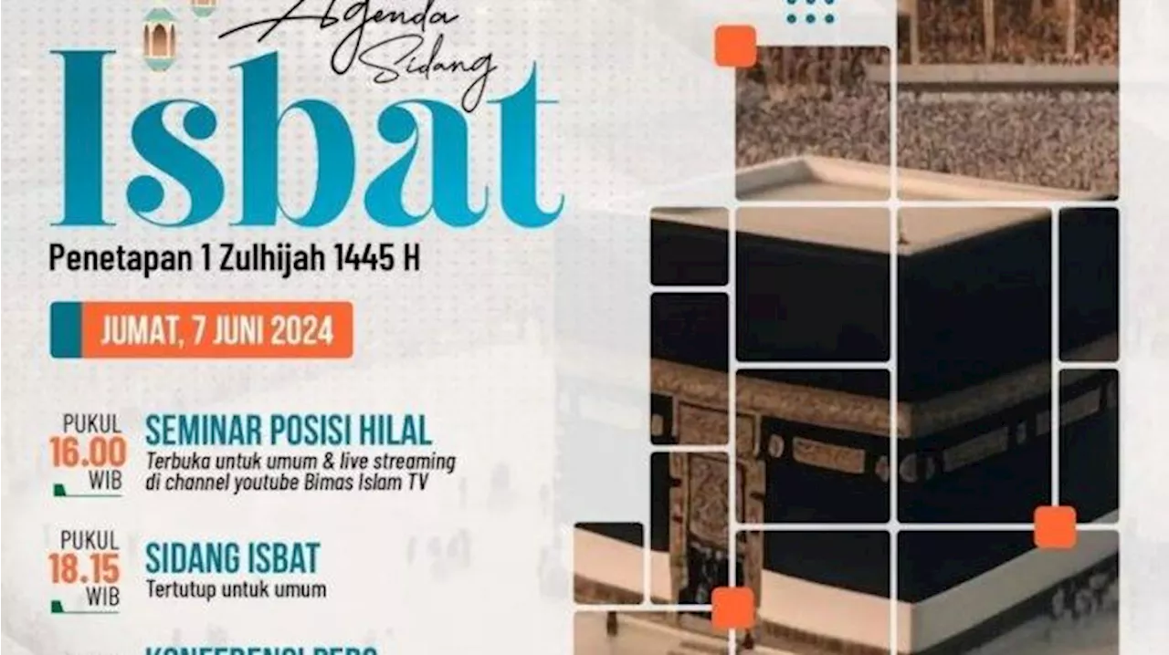 Agenda Sidang Isbat Penetapan 1 Zulhijah 1445 H Digelar Hari Ini, Berikut Link Live Streamingnya