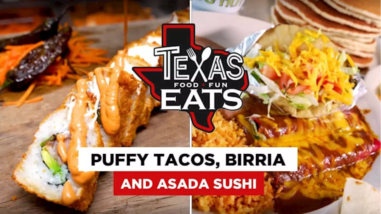 Texas Eats: Puffy Tacos, Birria, and Asada Sushi