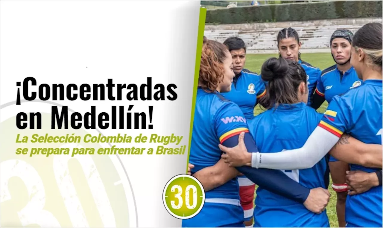 ¡Concentradas En Medellín! La Selección Colombia Femenina De Rugby Se ...