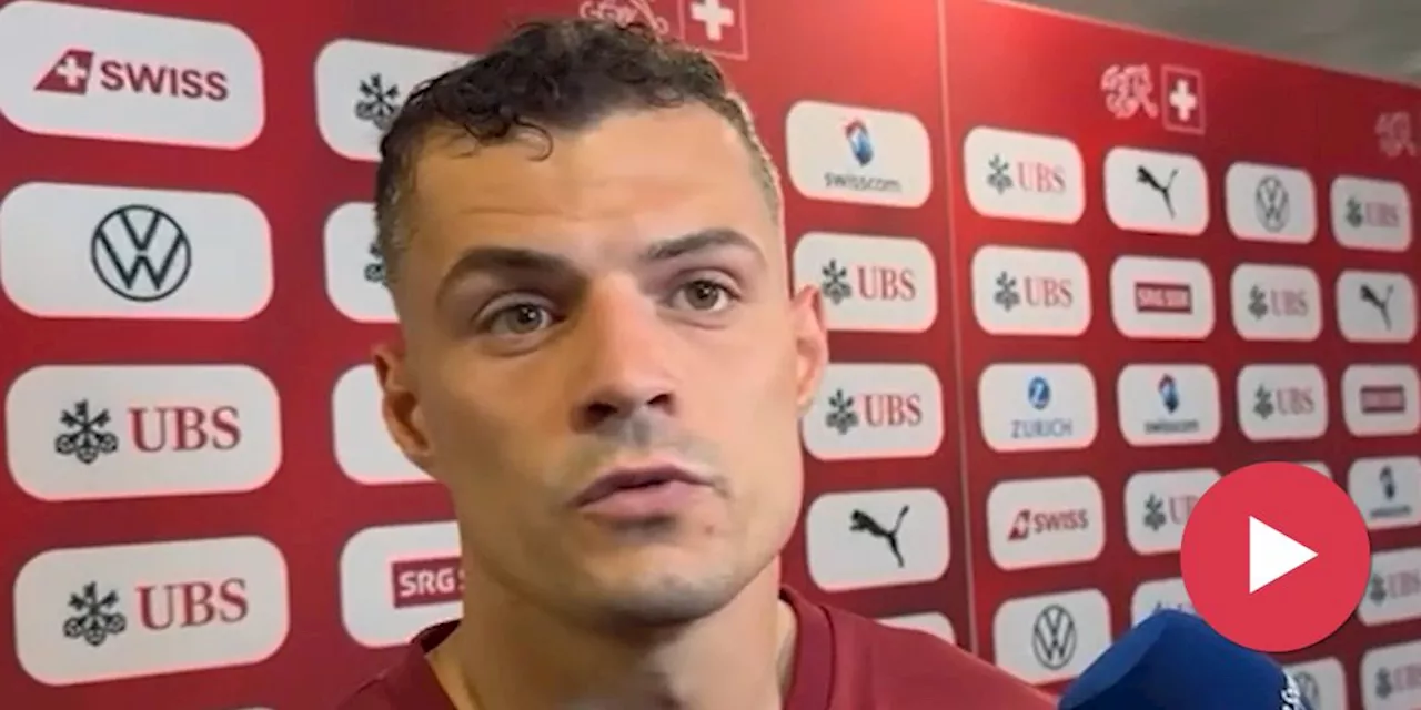 – Granit Xhaka: «Gehen mit gutem Gefühl nach Deutschland»