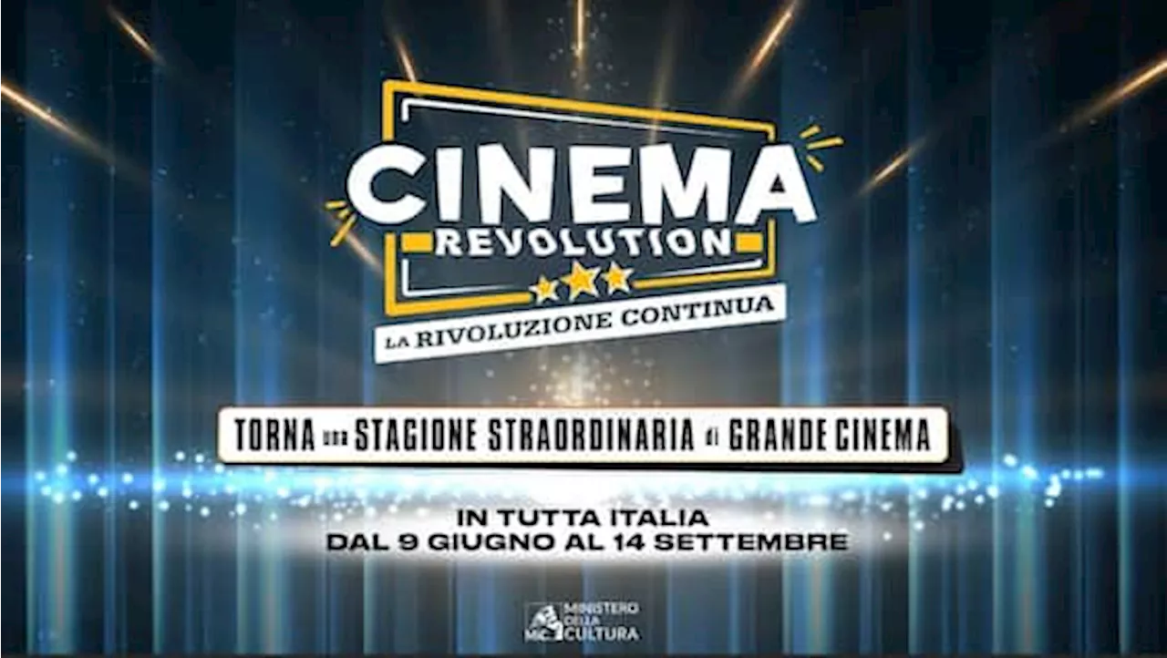 Torna 'Cinema Revolution' dal 9 giugno al 14 settembre