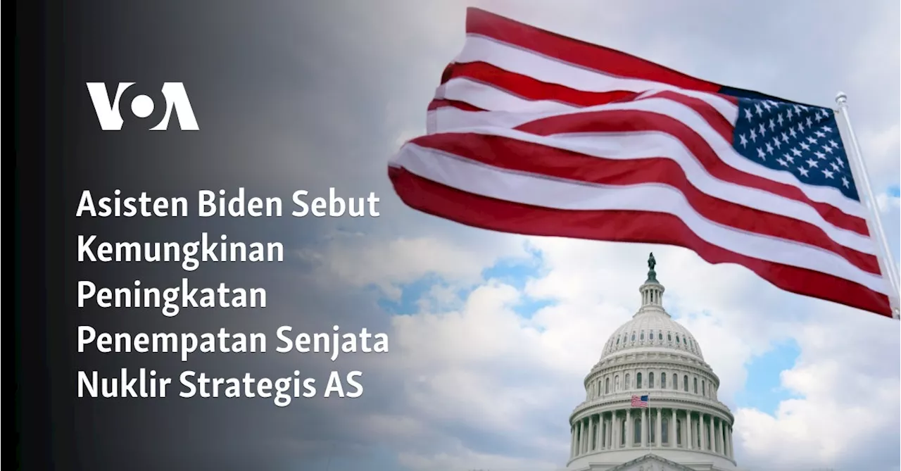 Asisten Biden Sebut Kemungkinan Peningkatan Penempatan Senjata Nuklir Strategis AS