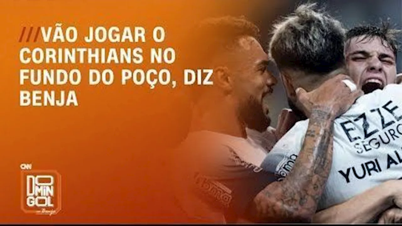 “Vão jogar o Corinthians no fundo do poço”, diz Benja