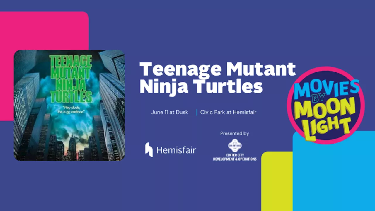 Movies By Moonlight at Hemisfair: Teenage Mutant Ninja Turtles