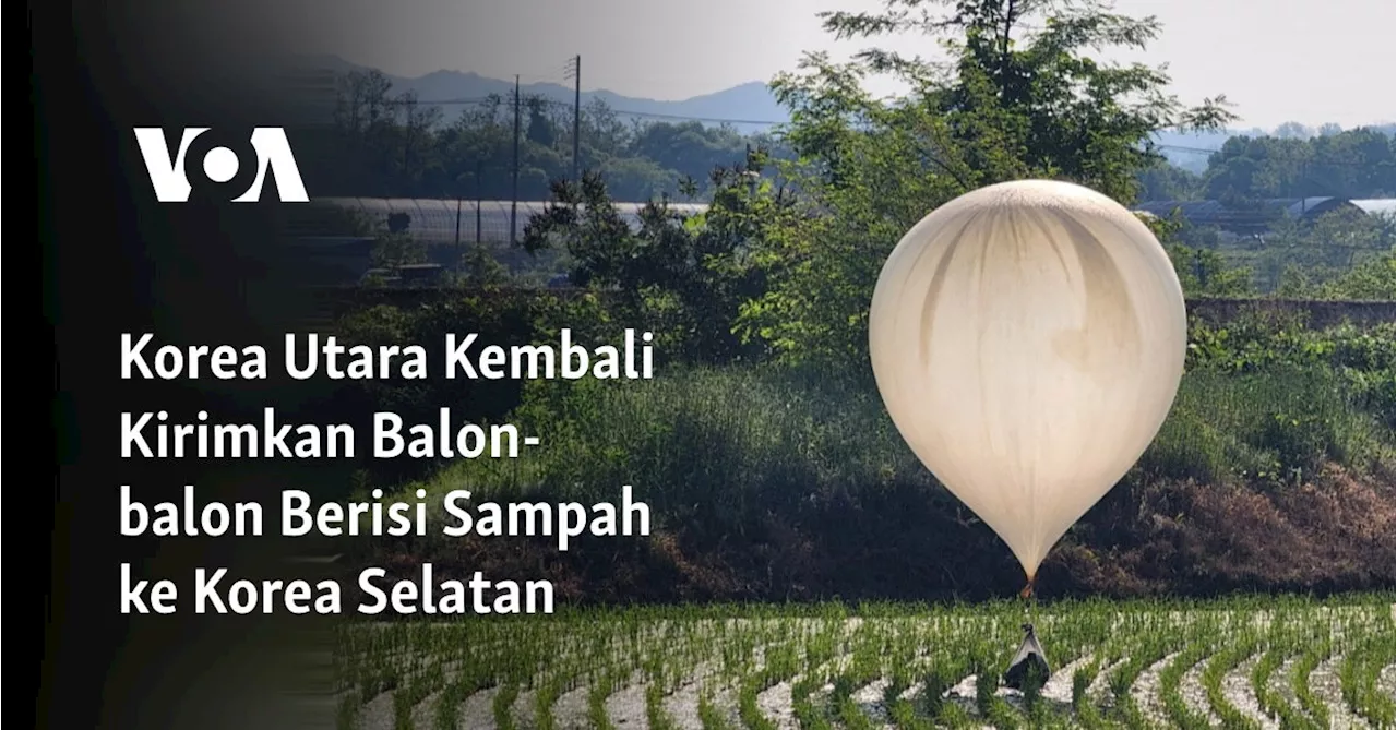 Korea Utara Kembali Kirimkan Balon-balon Berisi Sampah ke Korea Selatan