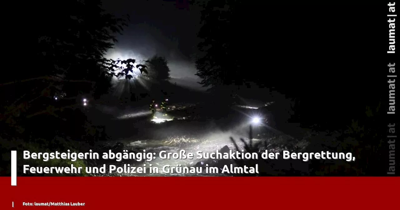 Bergsteigerin abgängig: Große Suchaktion der Bergrettung, Feuerwehr und Polizei in Grünau im Almtal