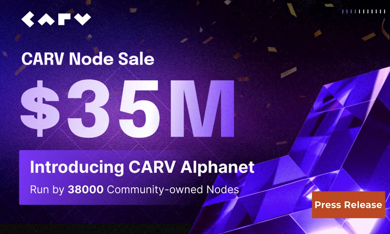 CARV Launches Alphanet: $35M Node Sale Propels Decentralization Milestone