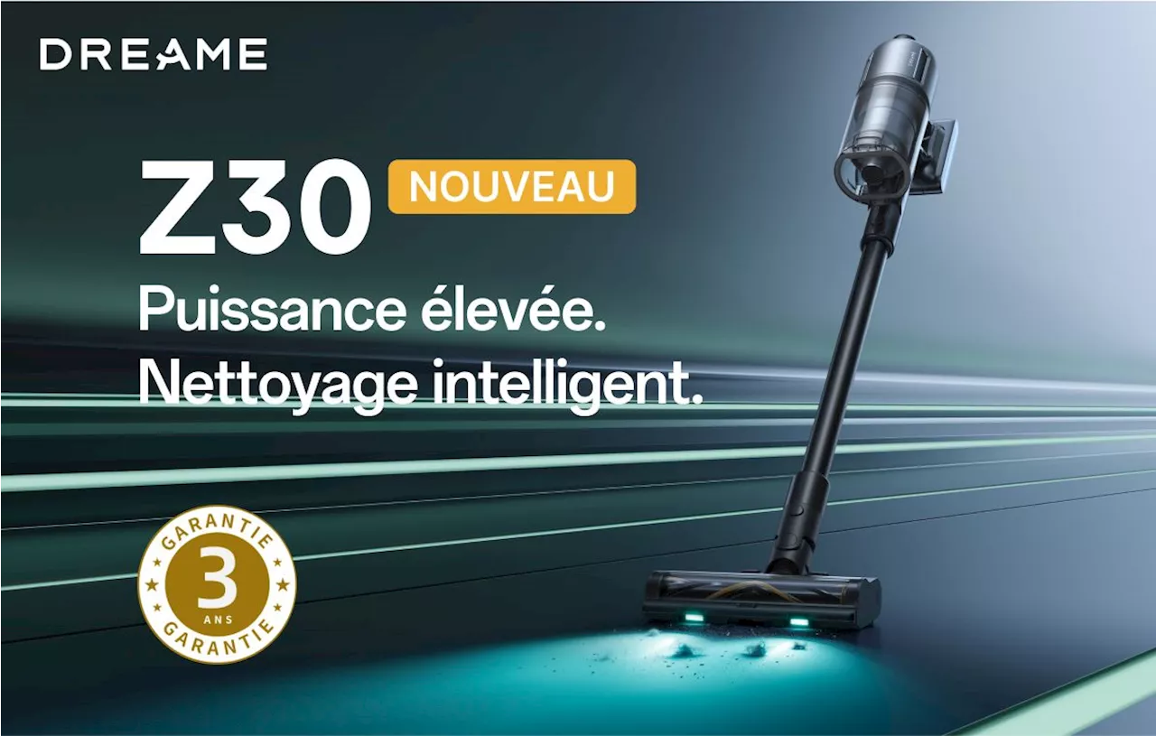 Simplifiez votre routine de ménage avec le nouveau Dreame Z30 et son offre de lancement