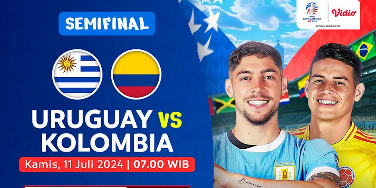 Link Siaran Langsung Copa America: Uruguay Vs Kolombia di Vidio Pekan Ini