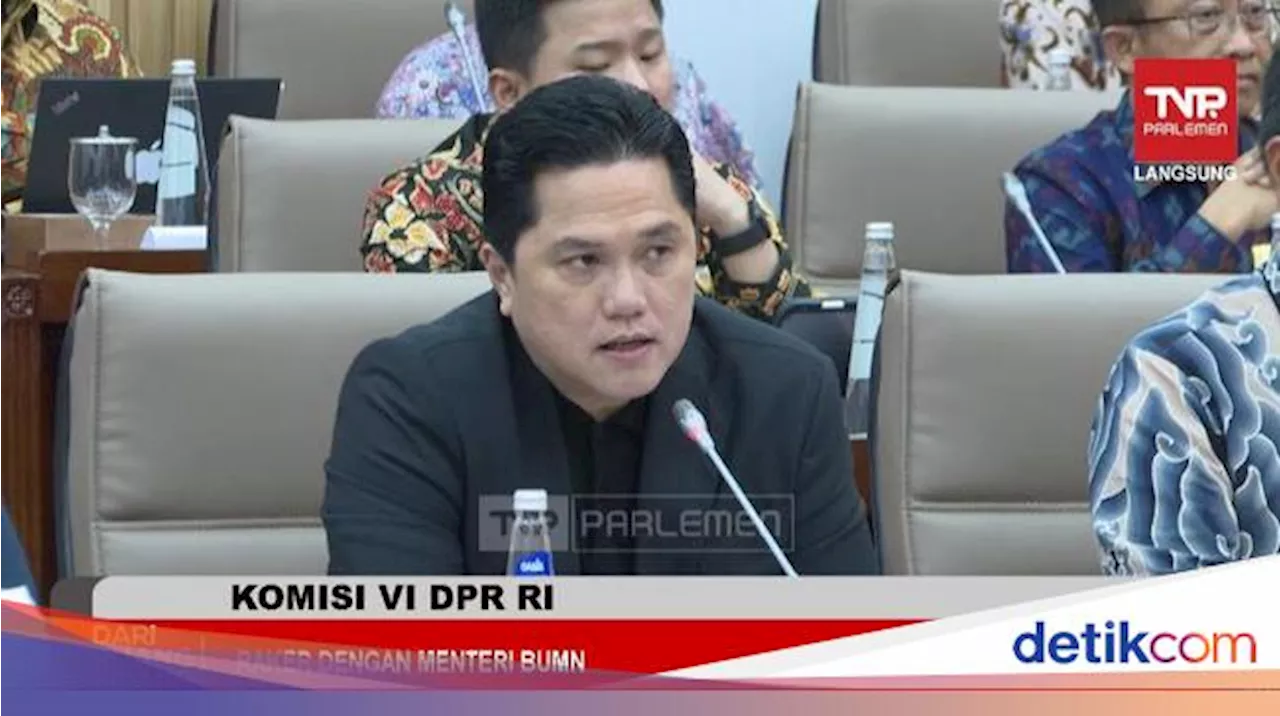 Malam-malam Erick Thohir Sambangi DPR, Minta Suntikan Rp 44,24 T buat BUMN