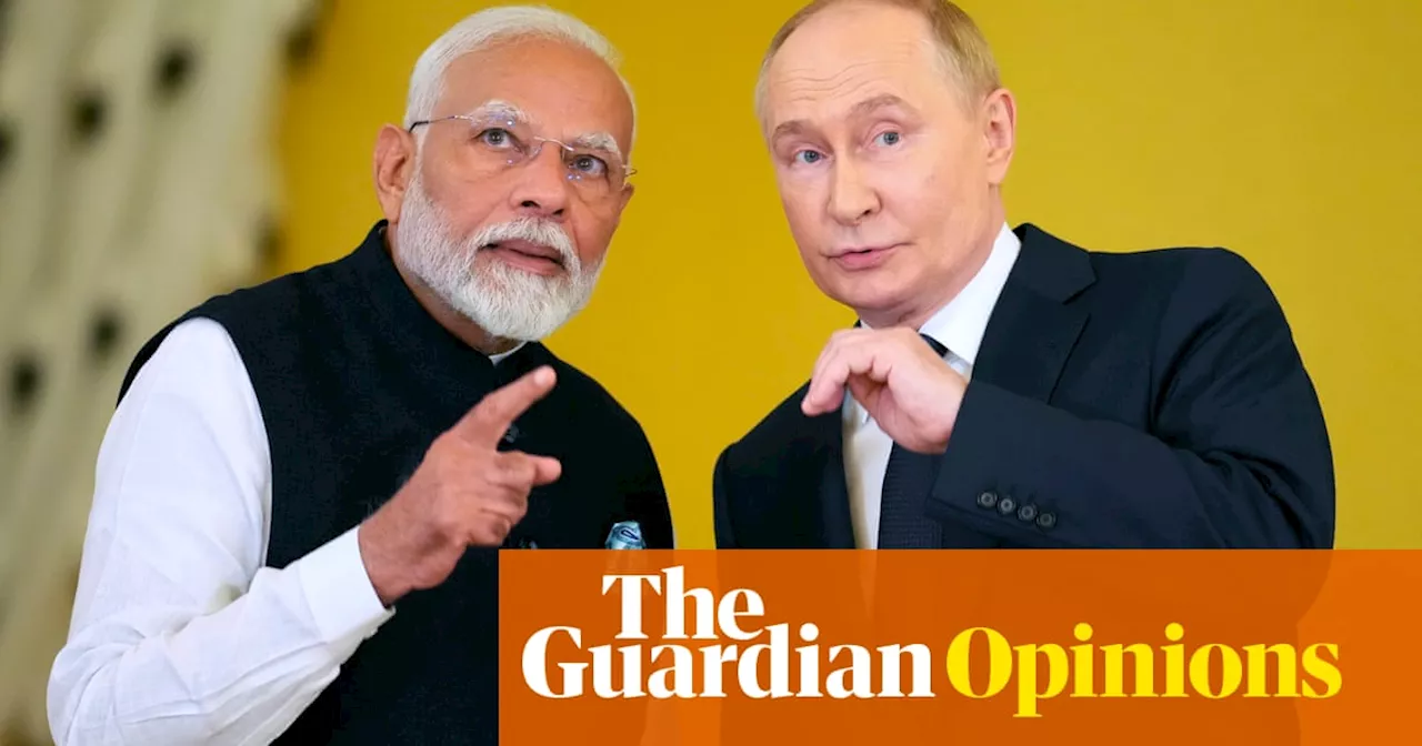 Why is Modi sucking up to Putin? It’s simple and cynical: China and oil