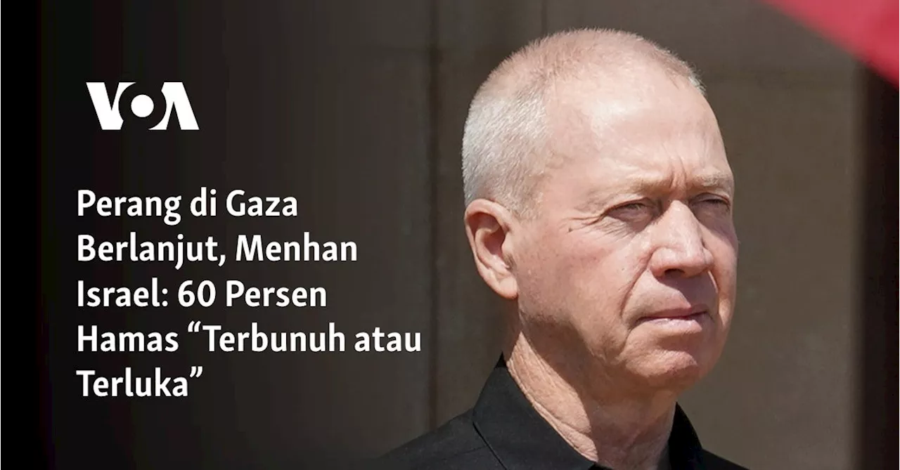 Perang di Gaza Berlanjut, Menhan Israel: 60 Persen Hamas “Terbunuh atau Terluka”