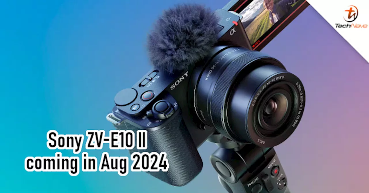 Sony ZV-E10 II set for launch in Malaysia in August 2024