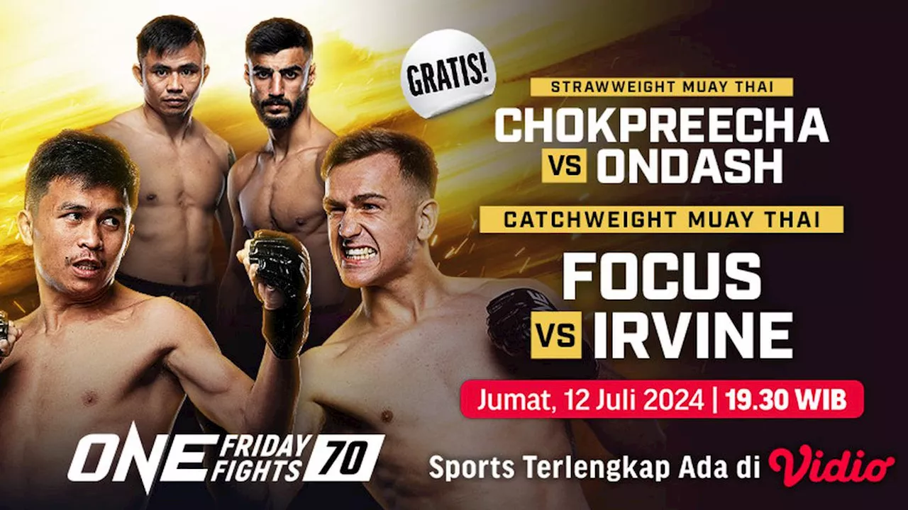 Link Siaran Langsung ONE Friday Fights 70, Jumat 12 Juli 2024 di Vidio