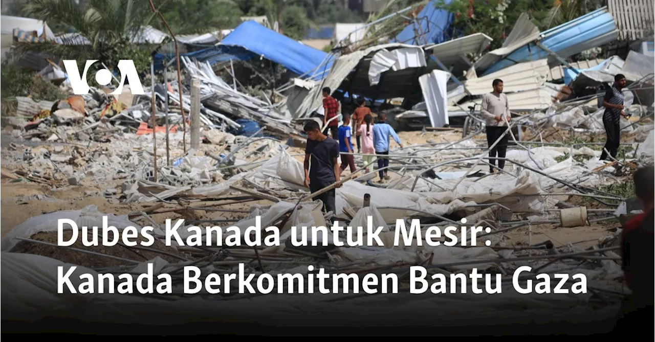 Dubes Kanada untuk Mesir: Kanada Berkomitmen Bantu Gaza