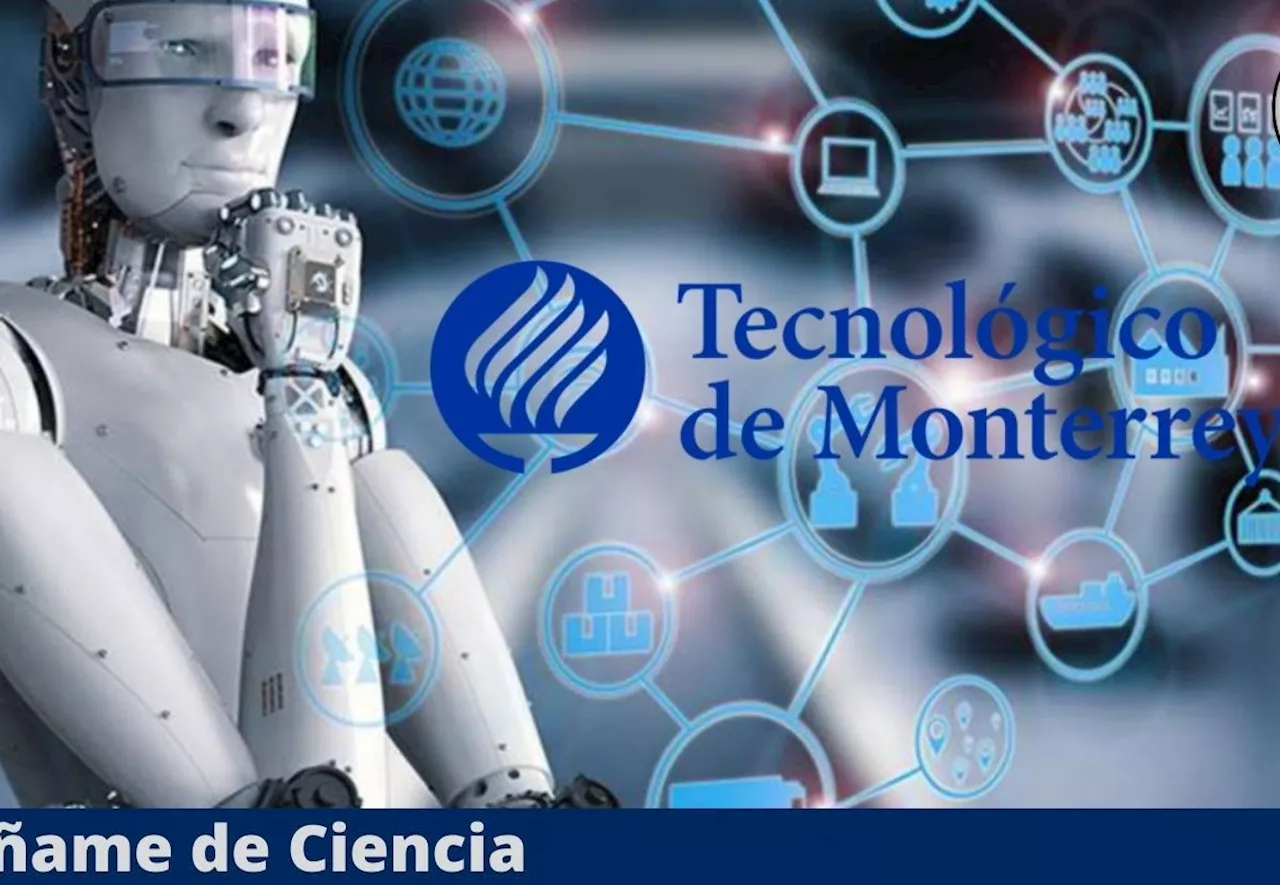 El Tecnológico de Monterrey ofrece curso virtual de Inteligencia Artificial y es 100% GRATIS