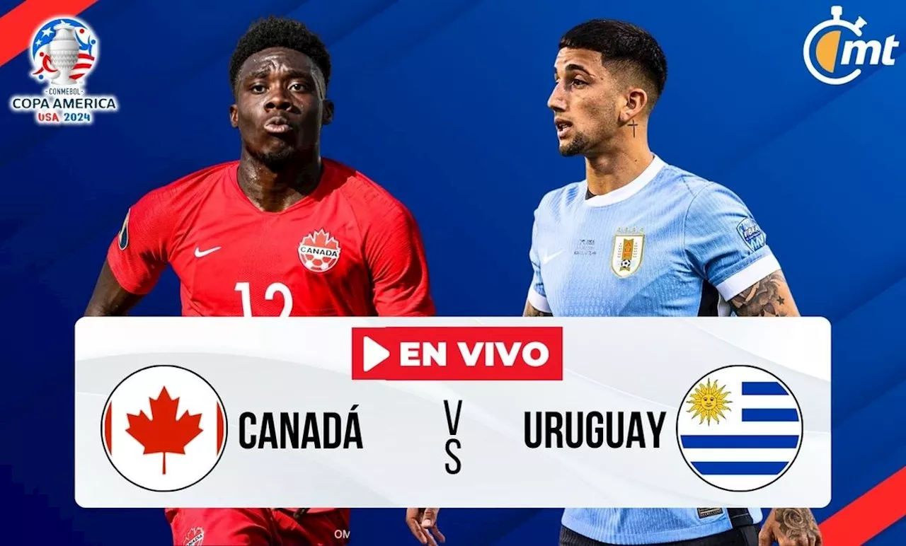 Canadá vs. Uruguay: Horario y dónde ver el partido por el Tercer Lugar en la Copa América 2024