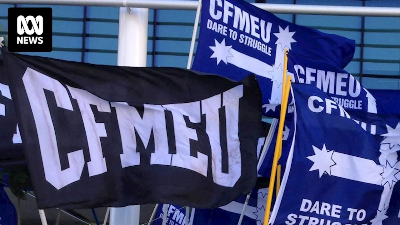 Victorian CFMEU branch placed into administration over allegations of criminal links