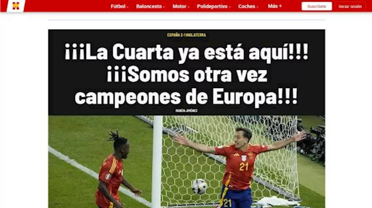 La Roja è sul tetto d'Europa per la quarta volta, le aperture spagnole: 'C4mpeones!'