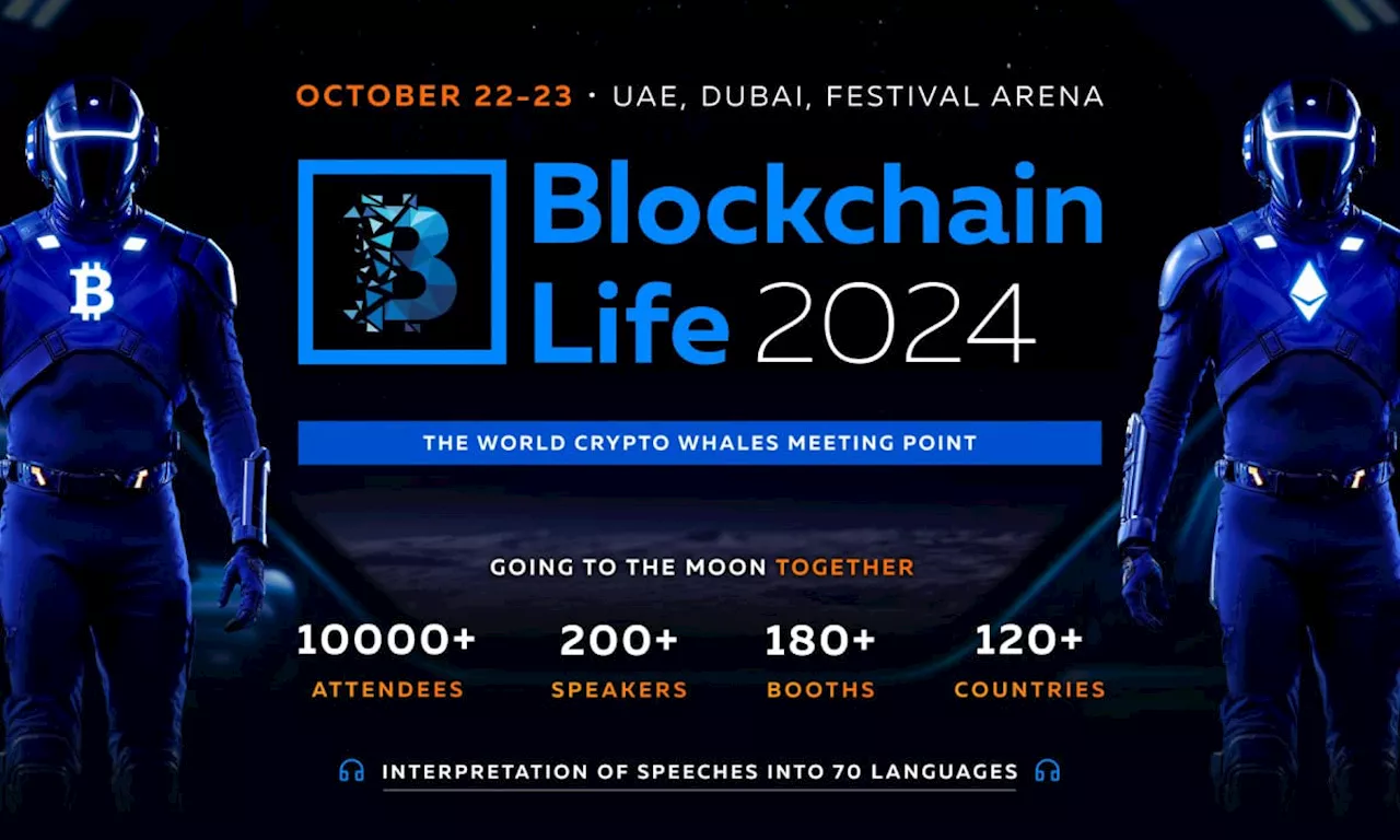 Blockchain Life 2024 in Dubai Unveils Speakers, Industry Leaders from Tether, Animoca Brands and More