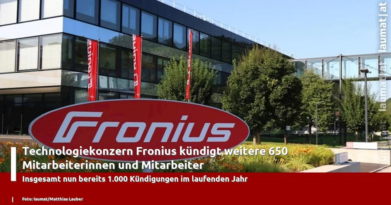 Technologiekonzern Fronius kündigt weitere 650 Mitarbeiterinnen und Mitarbeiter