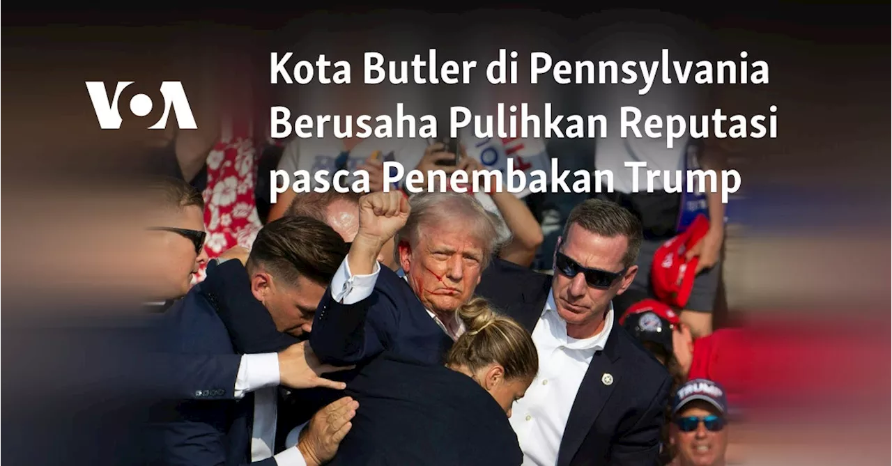 Kota Butler di Pennsylvania Berusaha Pulihkan Reputasi pasca Penembakan Trump