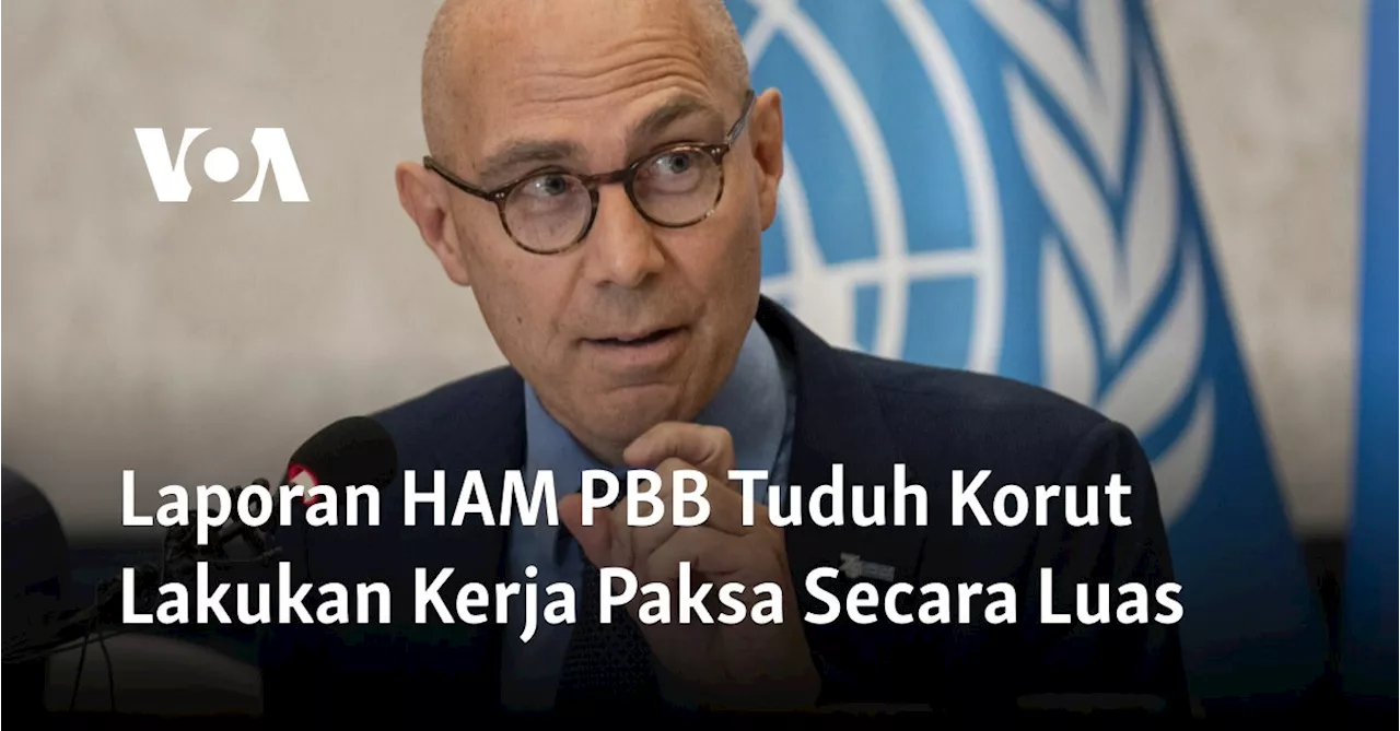 Laporan HAM PBB Tuduh Korut Lakukan Kerja Paksa Secara Luas