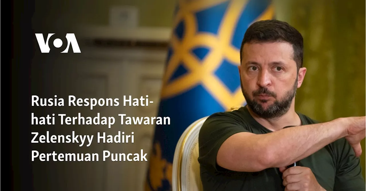 Rusia Respons Hati-hati Tawaran Zelenskyy Hadiri Pertemuan Puncak