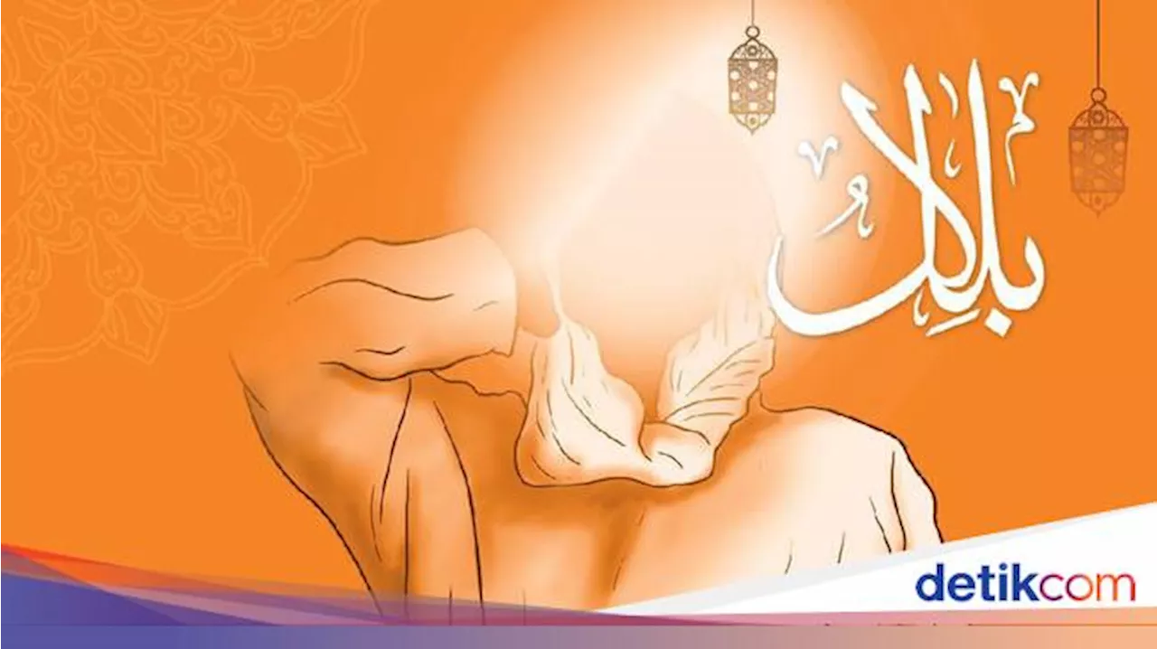 Bilal bin Rabbah, Sahabat Nabi yang Dijuluki Muadzin Ar-Rasul