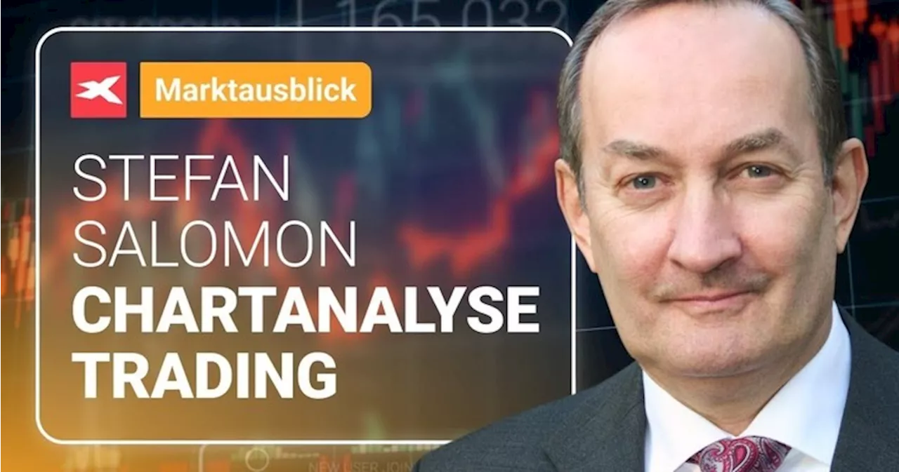 Salomons Marktausblick: Börse & Märkte LIVE