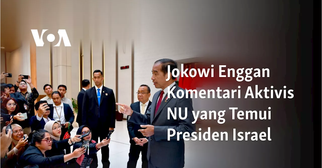 Jokowi Enggan Komentari Aktivis NU yang Temui Presiden Israel