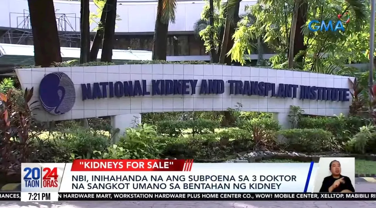 NBI to subpoena 3 doctors allegedly involved in illegal kidneys for sale