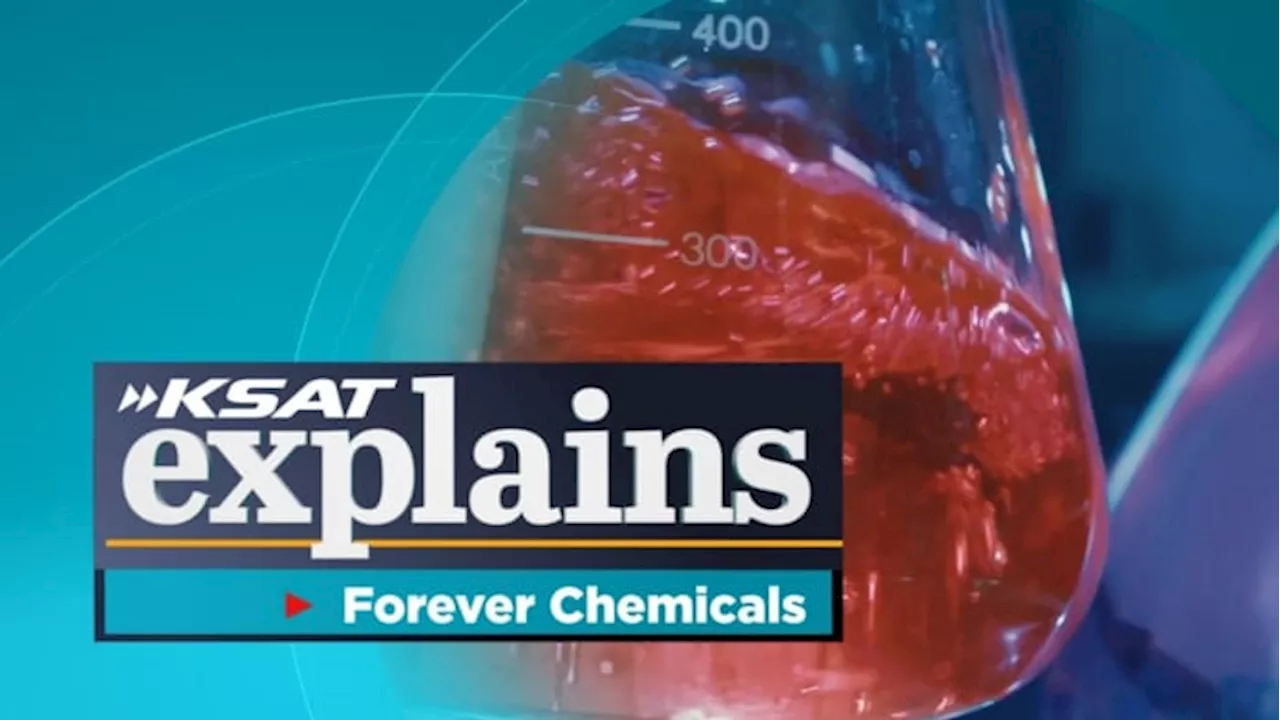 What are forever chemicals? KSAT Explains