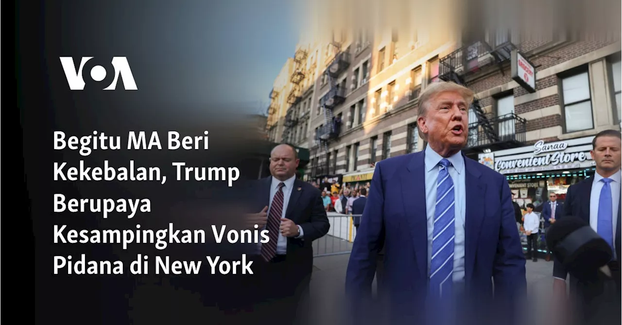 Begitu MA Beri Kekebalan, Trump Berupaya Kesampingkan Vonis Pidana di New York