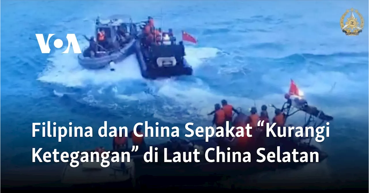 Filipina dan China Sepakat “Kurangi Ketegangan” di Laut China Selatan