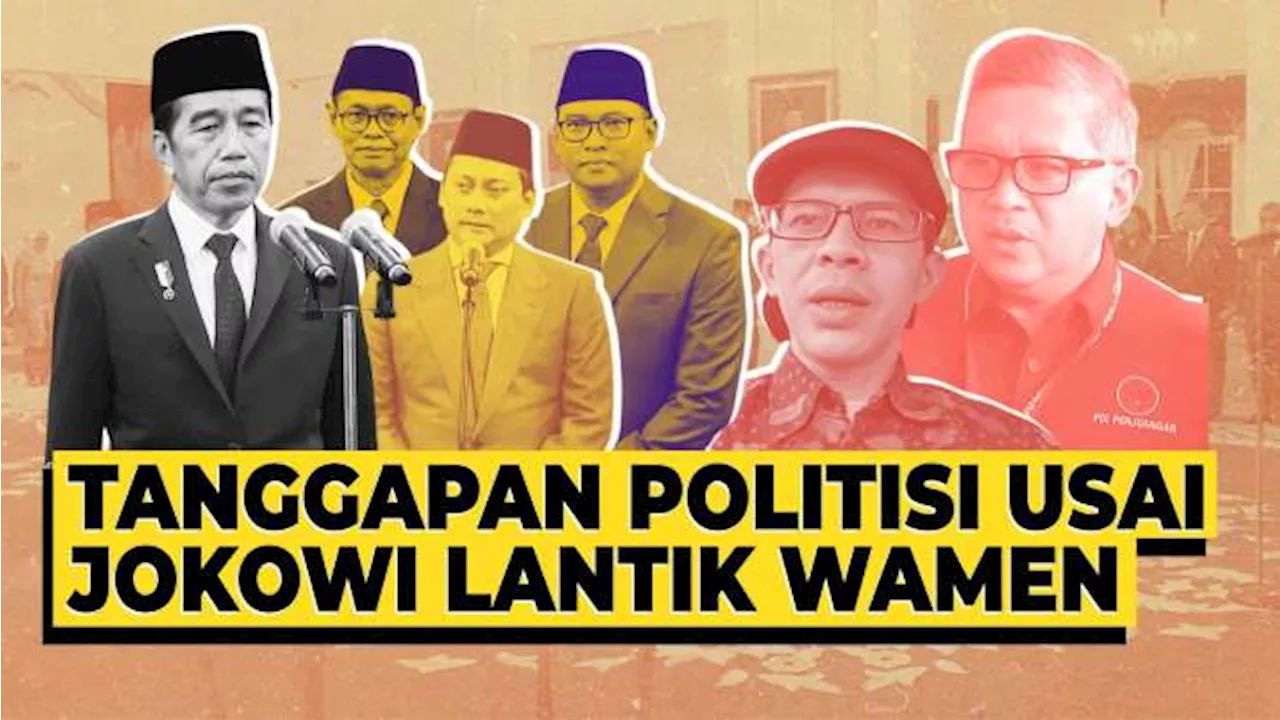 Deretan Tanggapan Politisi usai Jokowi Lantik 3 Wamen di Akhir Masa Jabatan