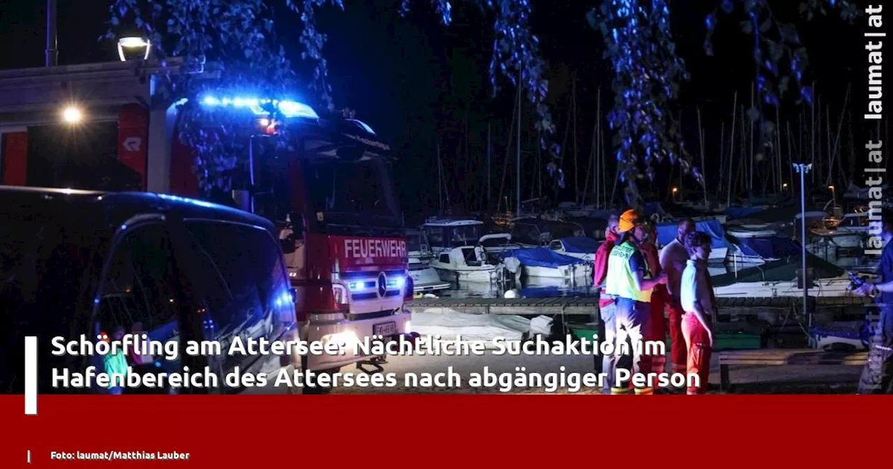 Schörfling am Attersee: Nächtliche Suchaktion im Hafenbereich des Attersees nach abgängiger Person