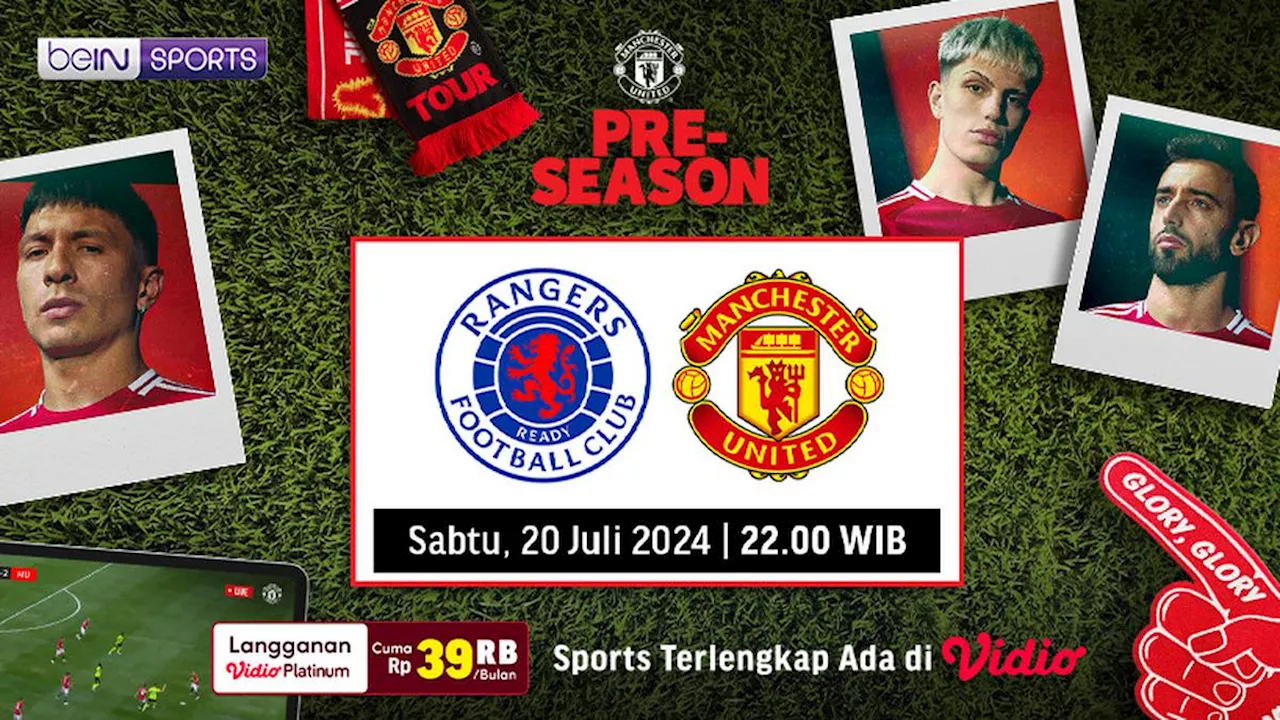 Jadwal Link Streaming Pramusim Rangers vs Manchester United, Sabtu 20 Juli 2024 di Vidio