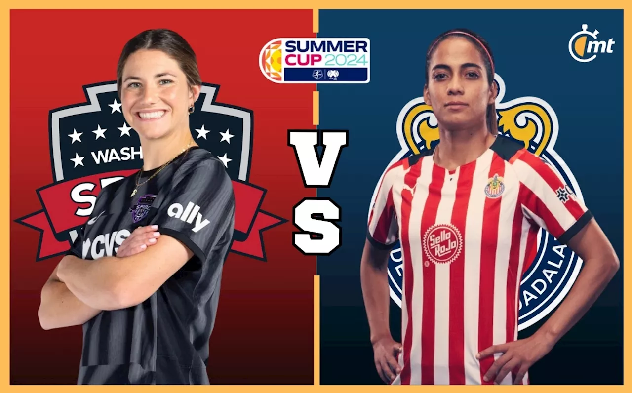 Washington Spirit vs Chivas Femenil: a qué hora y dónde ver Summer Cup 2024