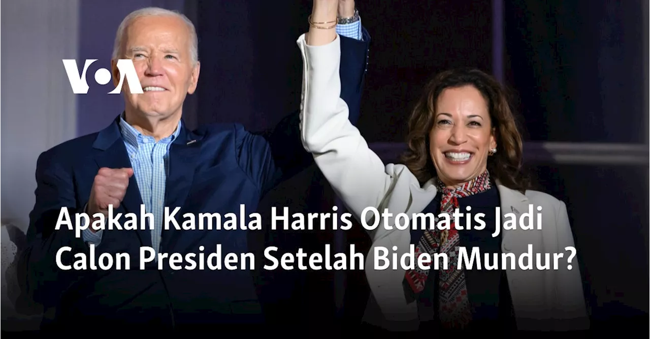 Apakah Kamala Harris Otomatis Jadi Calon Presiden Setelah Biden Mundur?