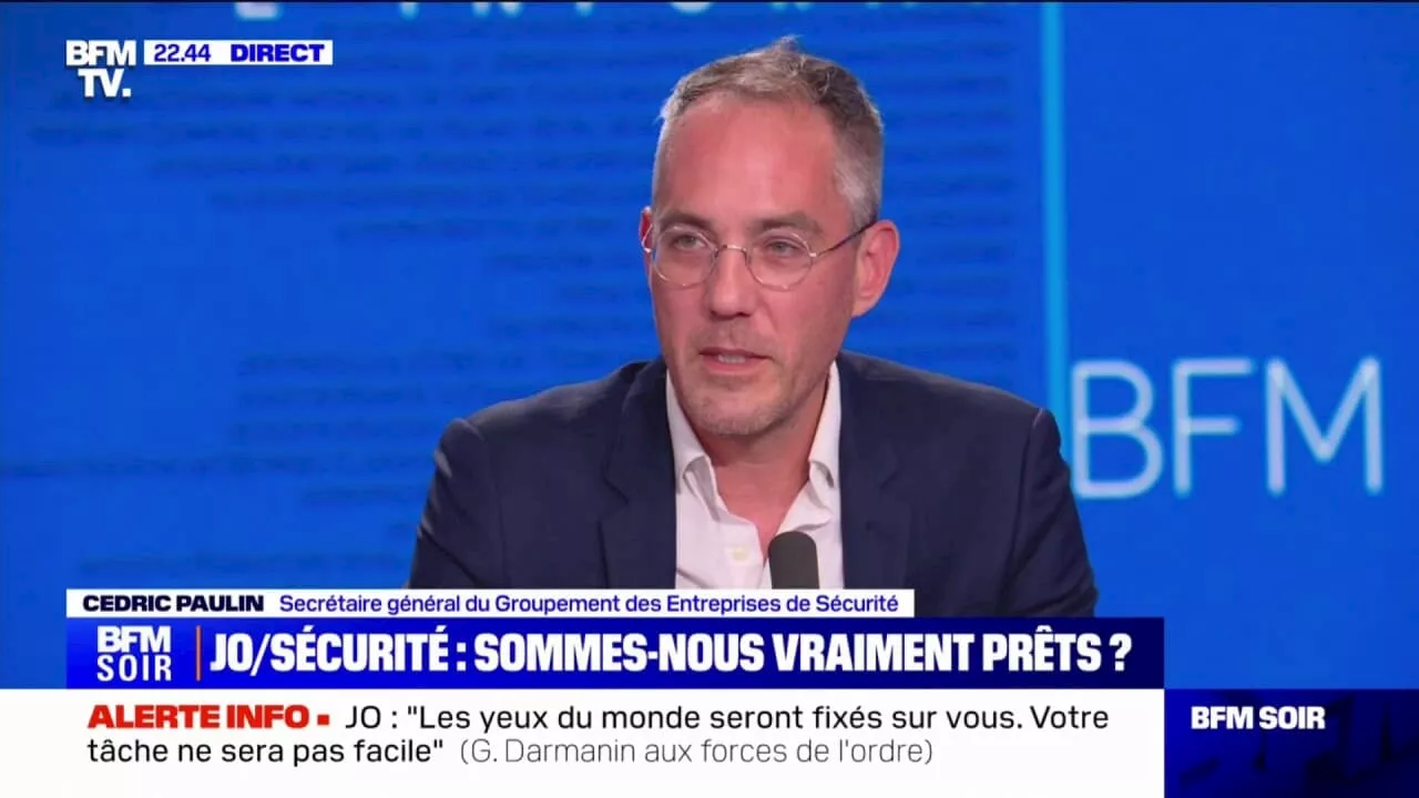 Sécurité des JO: 'On a réussi à former le nombre d'agents nécessaires', se félicite Cédric Paulin (secrétaire général du Groupement des entreprises de sécurité'