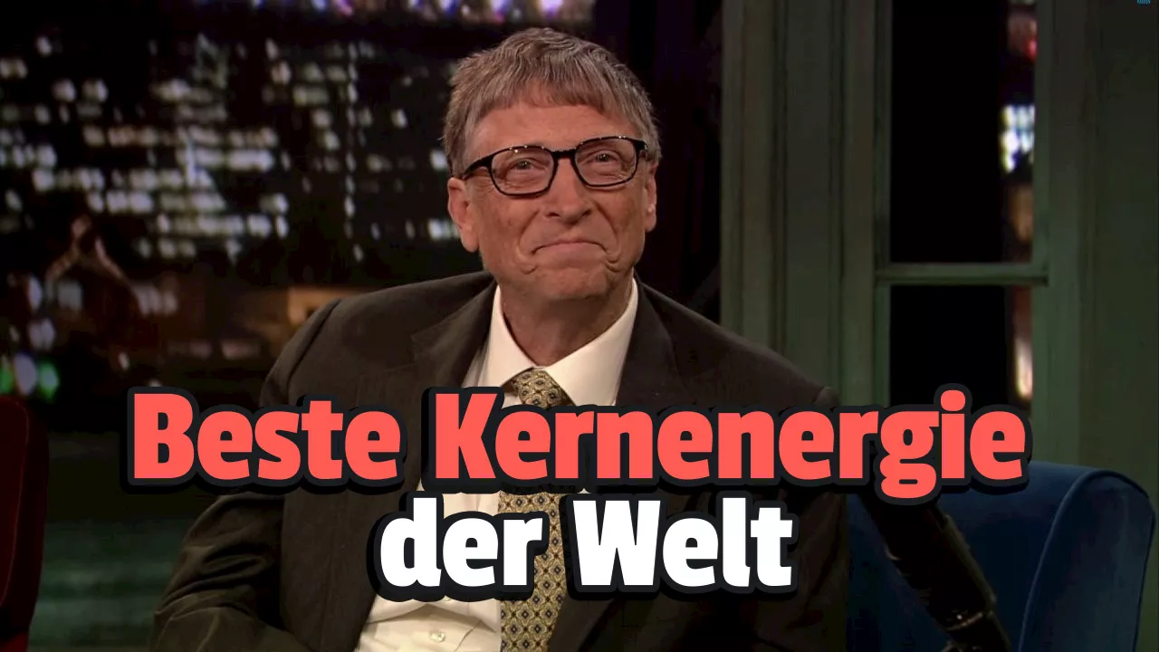 Bill Gates kennt schon die Energiequelle der Zukunft, setzt auf ein besonderes Metall