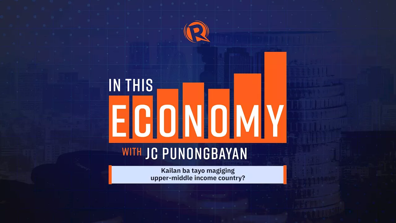 [In This Economy] Delulunomics: Kailan magiging upper-middle income country ang Pilipinas?